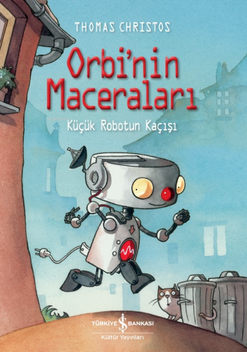 Orbi’nin Maceraları;Küçük Robotun Kaçışı - Thomas Christos | Yeni ve İ