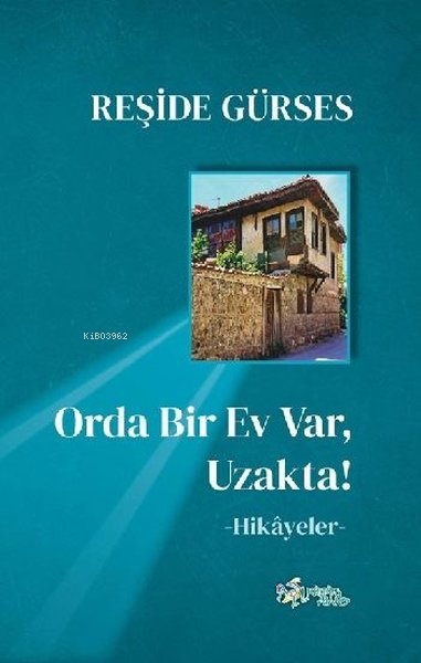 Orda Bir Ev Var Uzakta! - Reşide Gürses | Yeni ve İkinci El Ucuz Kitab