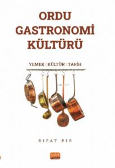 Ordu Gastoronomi Kültürü ;“Yemek-Kültür-Tarih” - Rıfat Pir | Yeni ve İ