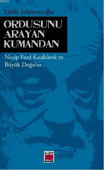 Ordusunu Arayan Kumandan - Lütfü Şehsuvaroğlu | Yeni ve İkinci El Ucuz