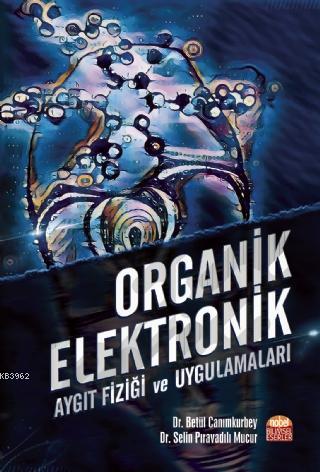 Organik Elektronik - Selin Pıravadılı Mucur | Yeni ve İkinci El Ucuz K