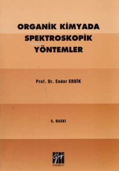 Organik Kimyada Spektroskopik Yöntemler - Ender Erdik- | Yeni ve İkinc