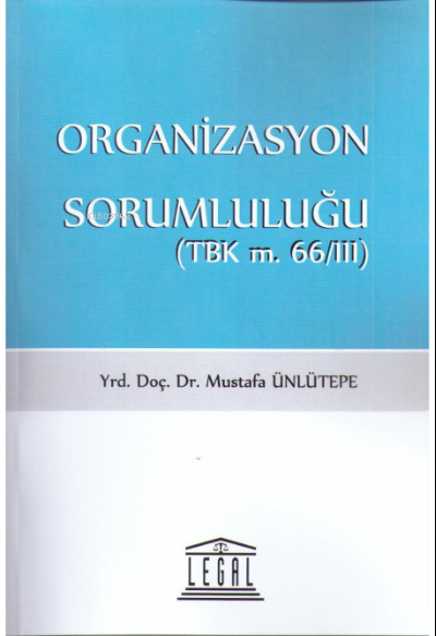 Organizasyon Sorumluluğu (TBK m. 66/III) - Mustafa Ünlütepe | Yeni ve 