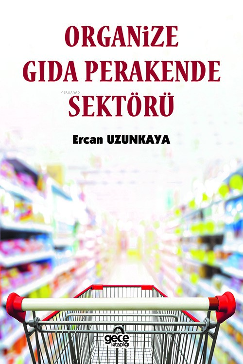 Organize Gıda Perakende Sektörü - Ercan Uzunkaya | Yeni ve İkinci El U