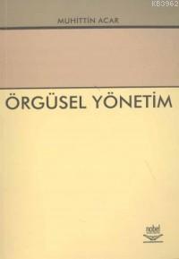 Örgüsel Yönetim - Muhittin Acar | Yeni ve İkinci El Ucuz Kitabın Adres