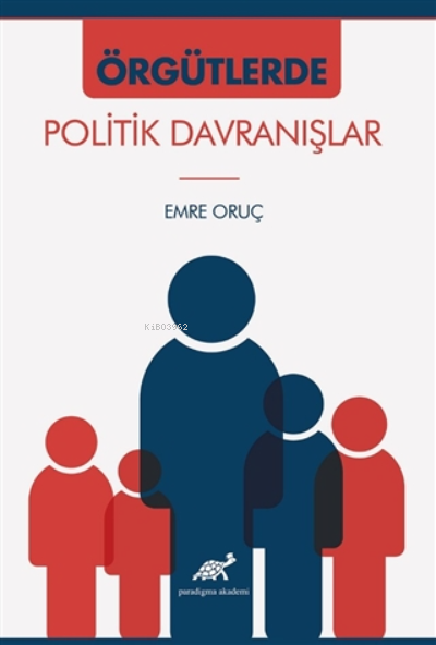 Örgütlerde Politik Davranışlar - Emre Oruç | Yeni ve İkinci El Ucuz Ki