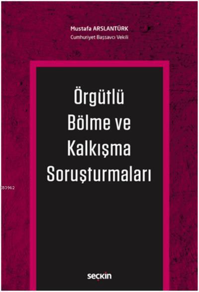 Örgütlü Bölme ve Kalkışma Soruşturmaları - Mustafa Arslantürk | Yeni v