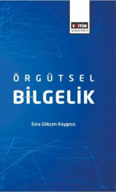 Örgütsel Bilgelik - Esra Gökçen Kaygısız | Yeni ve İkinci El Ucuz Kita