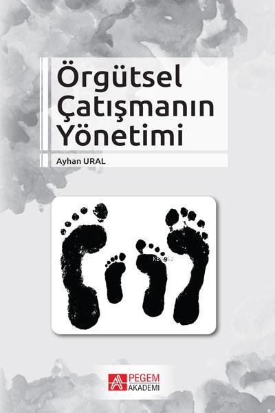 Örgütsel Çatışmanın Yönetimi - Ayhan Ural | Yeni ve İkinci El Ucuz Kit