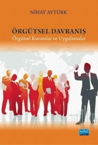 Örgütsel Davranış - Nihat Aytürk | Yeni ve İkinci El Ucuz Kitabın Adre