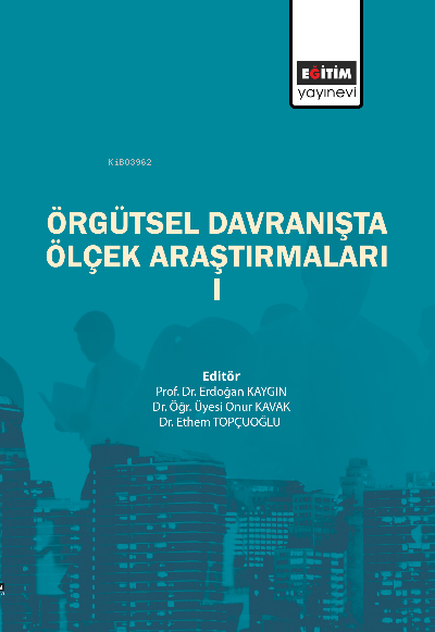 Örgütsel Davranışta Ölçek Araştırmaları I - Erdoğan Kaygın | Yeni ve İ