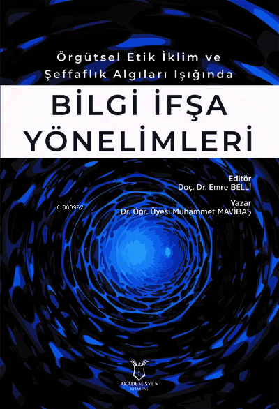 Örgütsel Etik İklim ve Şeffaflık Algıları Işığında Bilgi İfşa Yöneliml