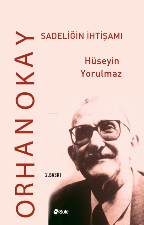 Orhan Okay Sadeliğin İhtişamı - Hüseyin Yorulmaz | Yeni ve İkinci El U