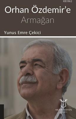 Orhan Özdemir'e Armağan - Yunus Emre Çekici | Yeni ve İkinci El Ucuz K