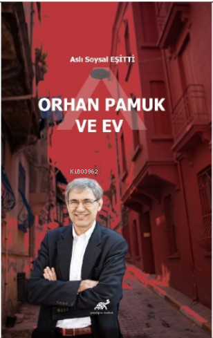 Orhan Pamuk ve Ev - Aslı Soysal Eşitti | Yeni ve İkinci El Ucuz Kitabı