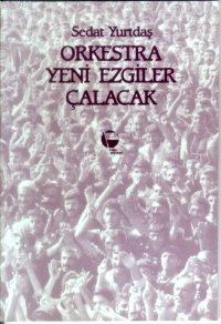 Orkestra Yeni Ezgiler Çalacak - Sedat Yurtdaş | Yeni ve İkinci El Ucuz