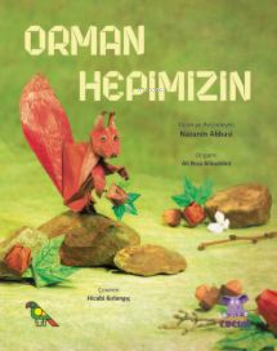 Orman Hepimizin - Nazanin Abbasi | Yeni ve İkinci El Ucuz Kitabın Adre