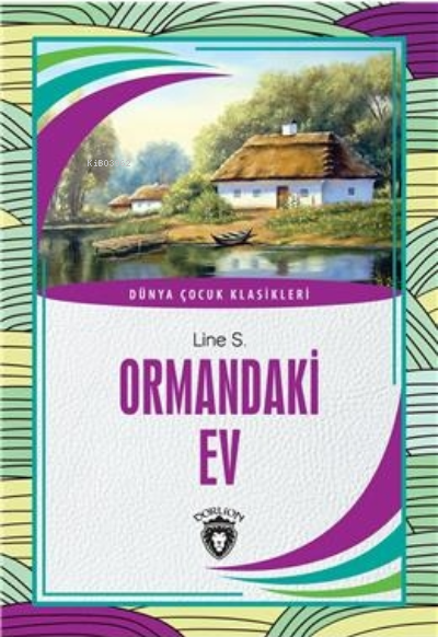 Ormandaki Ev - Line S. | Yeni ve İkinci El Ucuz Kitabın Adresi