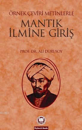 Örnek Çeviri Metinlerle Mantık İlmine Giriş - Ali Durusoy | Yeni ve İk