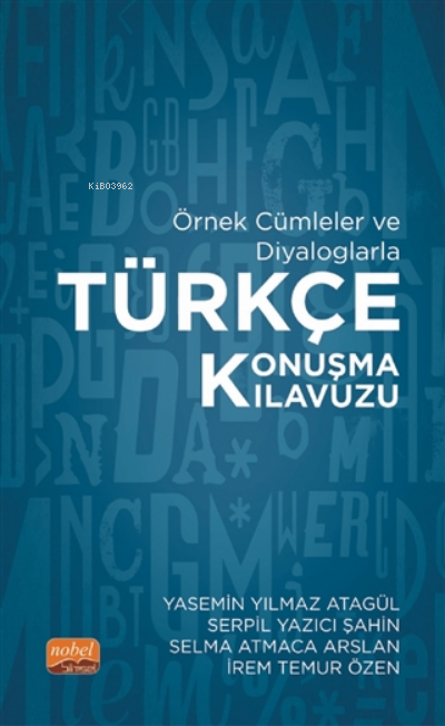 Örnek Cümleler ve Diyaloglarla Türkçe Konuşma Kılavuzu - Yasemin Yılma