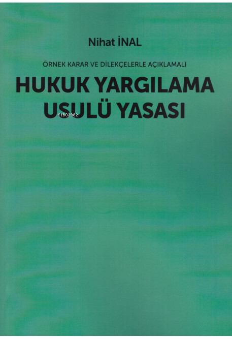 Örnek Karar ve Dilekçelerle Açıklamalı Hukuk Yargılama Usulü Yasası - 