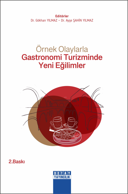 Örnek Olaylarla Gastronomi Turizminde Yeni Eğilimler - Gökhan Yılmaz |