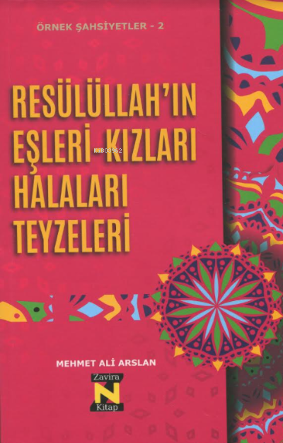 Örnek Şahsiyetler - 2 Resülüllah'ın Eşleri-Kızları Halaları Teyzeleri 