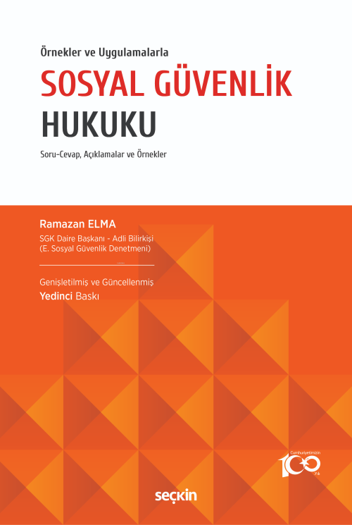 Örnekler ve Uygulamalarla Sosyal Güvenlik Hukuku - Ramazan Elma | Yeni