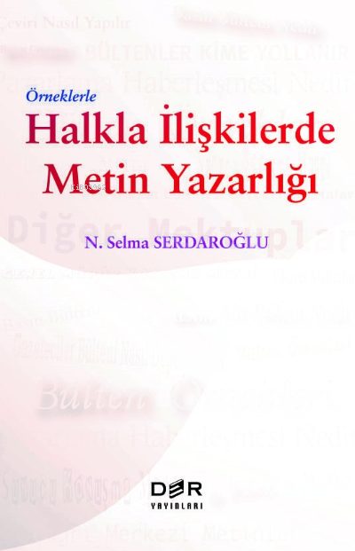 Örneklerle Halkla İlişkilerde Metin Yazarlığı - Selma Serdaroğlu | Yen