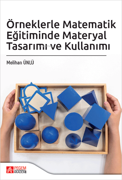 Örneklerle Matematik Eğitiminde Materyal Tasarımı ve Kullanımı - Melih