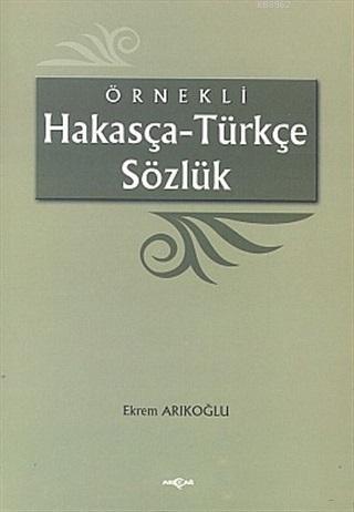 Örnekli Hakasça - Türkçe Sözlük - Ekrem Arıkoğlu | Yeni ve İkinci El U