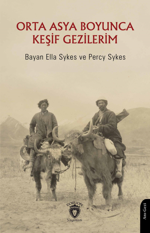 Orta Asya Boyunca Keşif Gezilerim - Bayan Ella Sykes | Yeni ve İkinci 