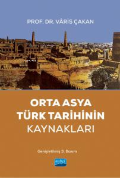 Orta Asya Türk Tarihinin Kaynakları - Varis Çakan | Yeni ve İkinci El 