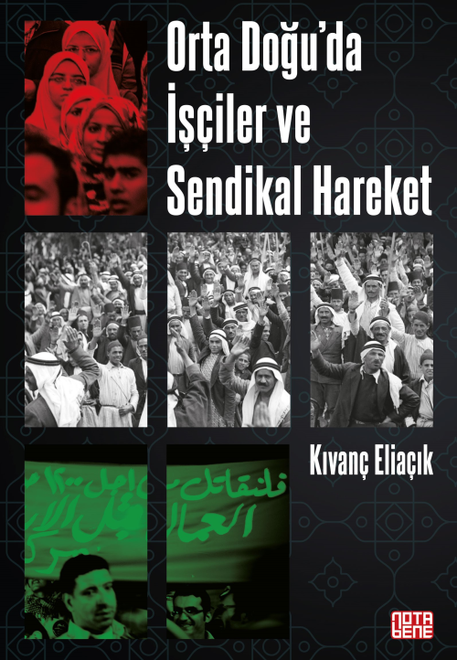 Orta Doğu’da İşçiler ve Sendikal Hareket - Kıvanç Eliaçık | Yeni ve İk