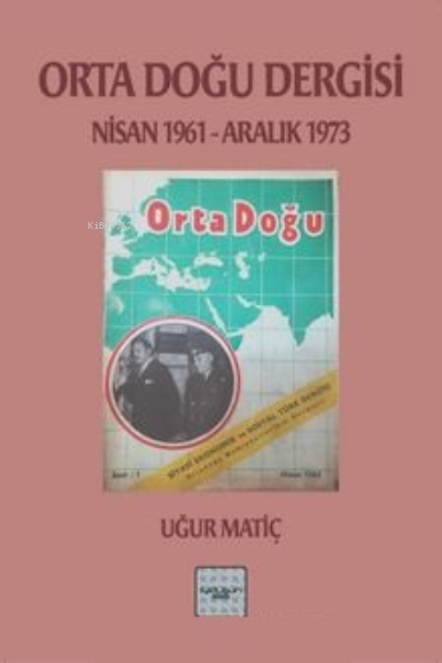 Orta Doğu Dergisi 1961-1973 - Uğur Matiç | Yeni ve İkinci El Ucuz Kita