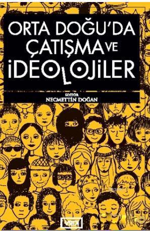 Orta Doğu'da Çatışma ve İdeolojiler - Necmettin Doğan | Yeni ve İkinci