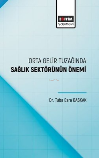 Orta Gelir Tuzağında Sağlık Sektörünün Önemi - Tuba Esra Baskak | Yeni