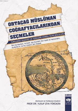 Ortaçağ Müslüman Coğrafyacılarından Seçmeler - Yusuf Ziya Yörükan | Ye