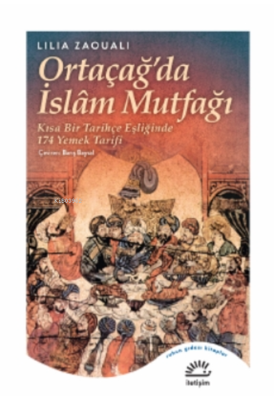 Ortaçağ'da İslam Mutfağı - Lilia Zaouali | Yeni ve İkinci El Ucuz Kita