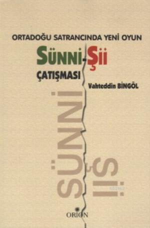 Ortadoğu Satrancında Yeni Oyun: Sünni - Şii Çatışması - Vahteddin Bing