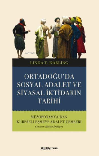 Ortadoğu'da Sosyal Adalet ve Siyasal İktidarın Tarihi - Linda T. Darli