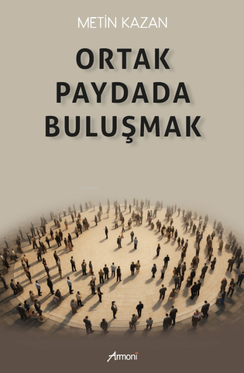 Ortak Paydada Buluşmak - Metin Kazan | Yeni ve İkinci El Ucuz Kitabın 