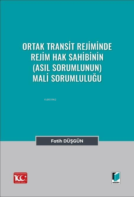 Ortak Transit Rejiminde Rejim Hak Sahibinin (Asıl Sorumlunun) Mali Sor