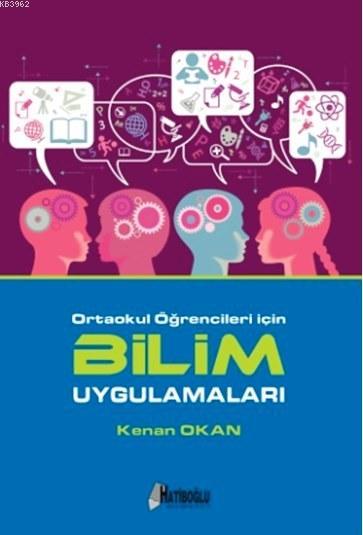 Ortaokul Öğrencileri İçin Bilim Uygulamaları - Kenan Okan | Yeni ve İk