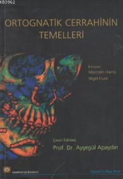 Ortognatik Cerrahinin Temelleri - Malcolm Harris | Yeni ve İkinci El U