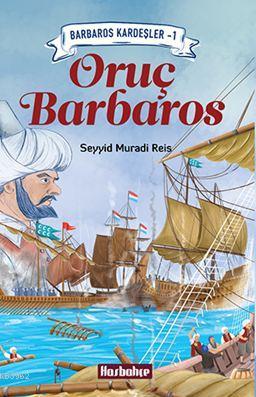 Oruç Barbaros - Seyyid Muradi Reis | Yeni ve İkinci El Ucuz Kitabın Ad