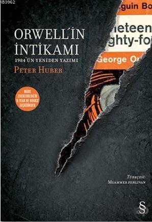 Orwell'in İntikamı - Peter Huber | Yeni ve İkinci El Ucuz Kitabın Adre