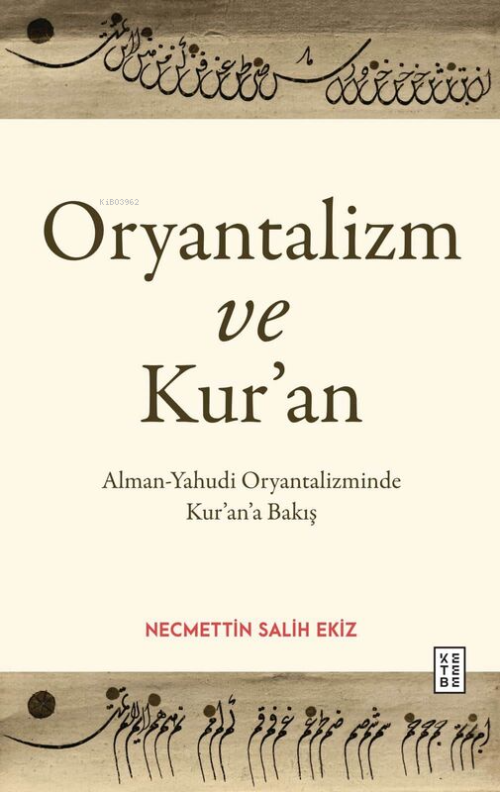 Oryantalizm ve Kur’an;Alman-Yahudi Oryantalizminde Kur’an’a Bakış - Ne