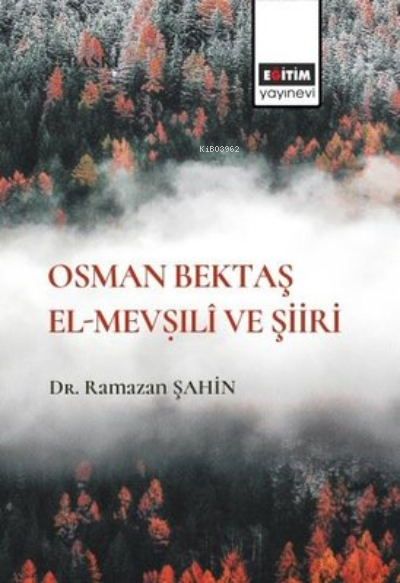 Osman Bektaş El-Mevṣıli ve Şiiri - Ramazan Şahin | Yeni ve İkinci El U