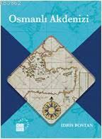 Osmanlı Akdenizi - İdris Bostan | Yeni ve İkinci El Ucuz Kitabın Adres